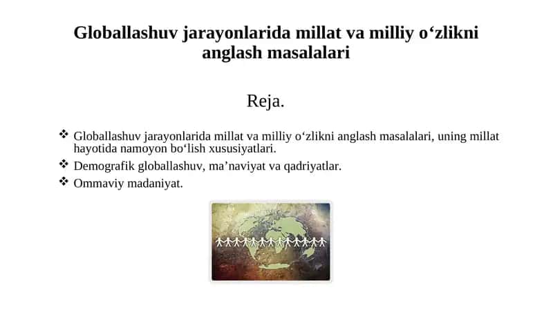 Globallashuv jarayonlarida millat va milliy o‘zlikni anglash masalalari 1