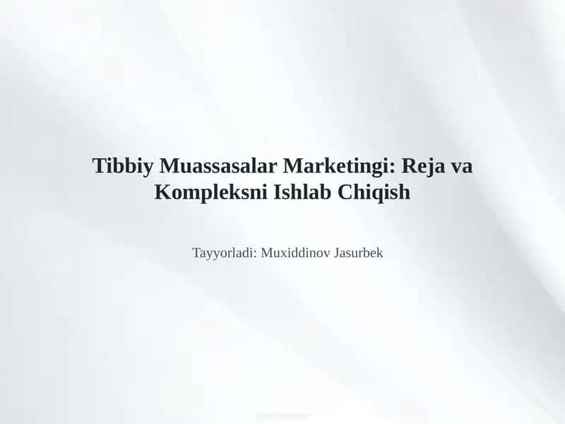 Tibbiy Muassasalar Marketingi: Reja va Kompleksni Ishlab Chiqish 1