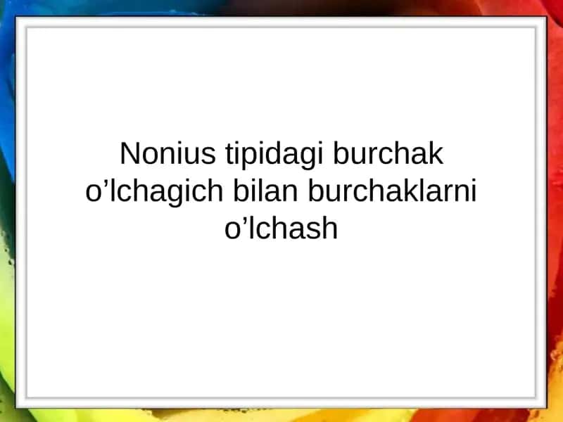 Nonius tipidagi burchak o’lchagich 1