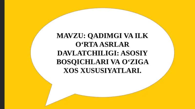 QADIMGI VA ILK O‘RTA ASRLARDAVLATCHILIGI: ASOSIY BOSQICHLARI VAO‘ZIGA XOS XUSUSIYATLARI 1