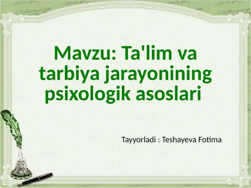 Ta'lim va tarbiya jarayonining psixologik asoslari 1