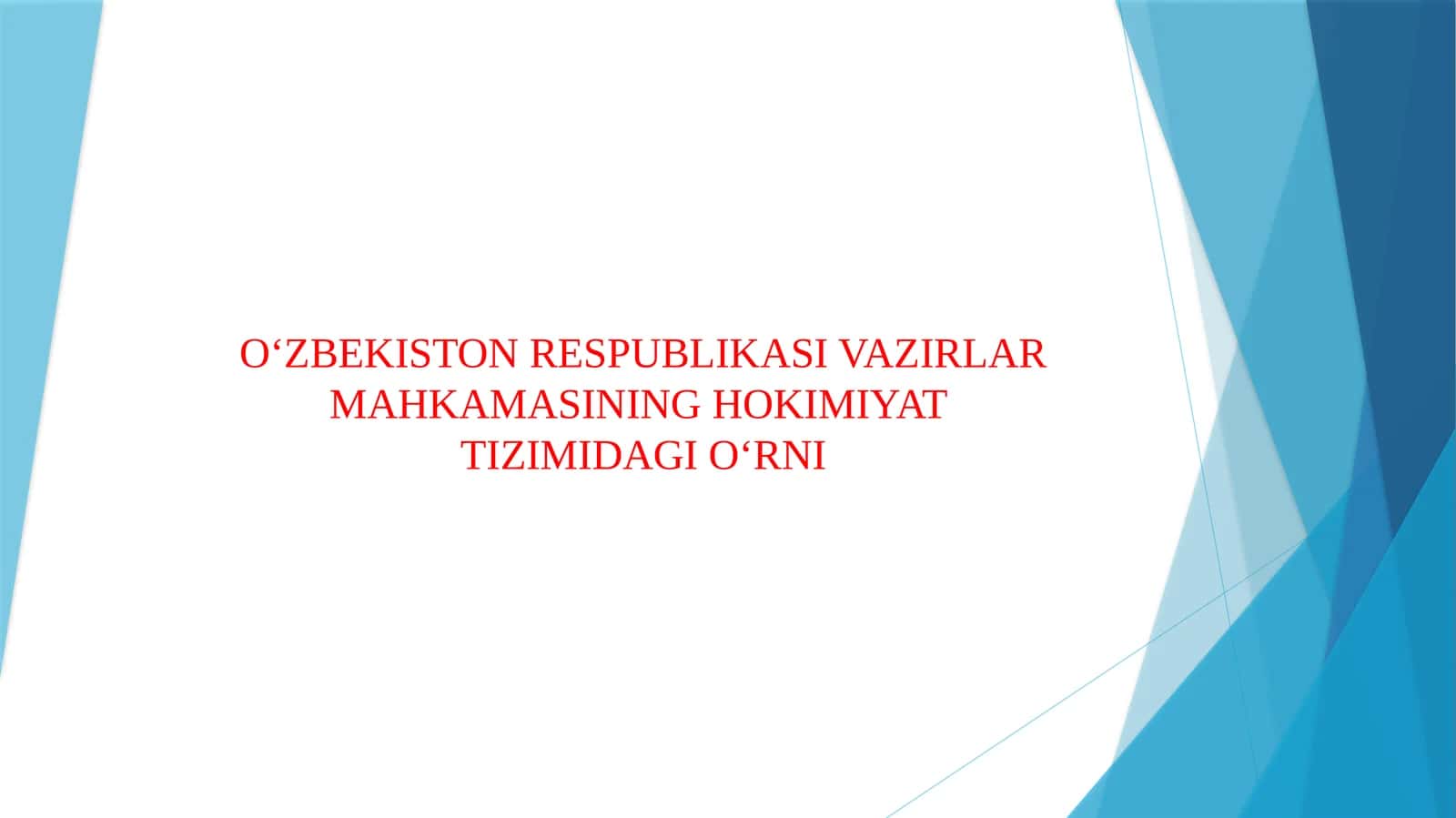 OʻZBEKISTON RESPUBLIKASI VAZIRLAR MAHKAMASINING HOKIMIYAT TIZIMIDAGI O‘RNI 1
