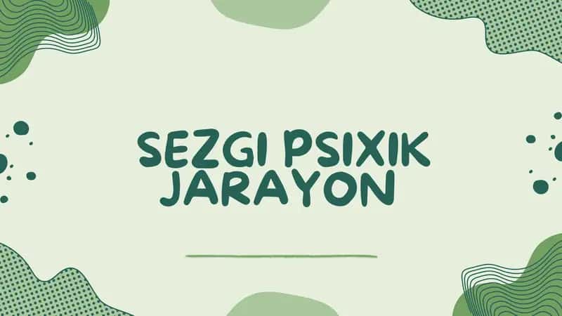 Sezgi psixik jarayonlar 1