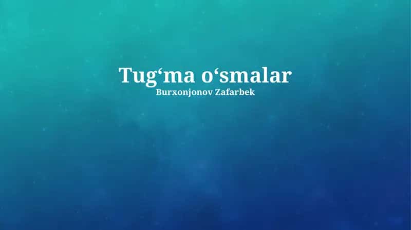 Tugʻma oʻsmalar 1