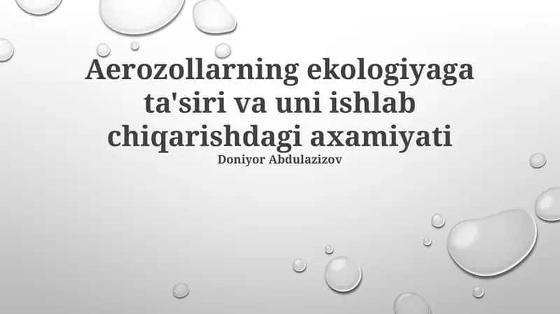 Aerozollarning ekologiyaga ta'siri va uni ishlab chiqarishdagi axamiyati 1
