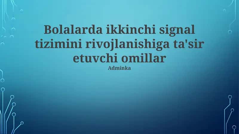 Bolalarda ikkinchi signal tizimini rivojlanishiga ta'sir etuvchi omillar 1