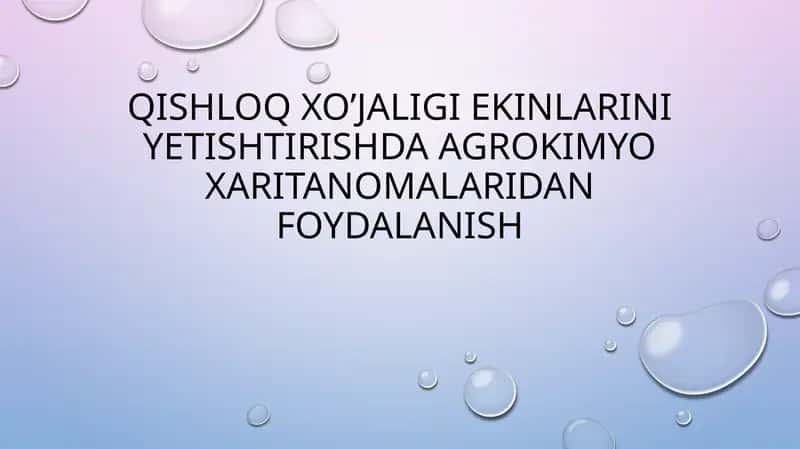 Qishloq xo’jaligi ekinlarini yetishtirishda agrokimyo xaritanomalaridan foydalanish 1