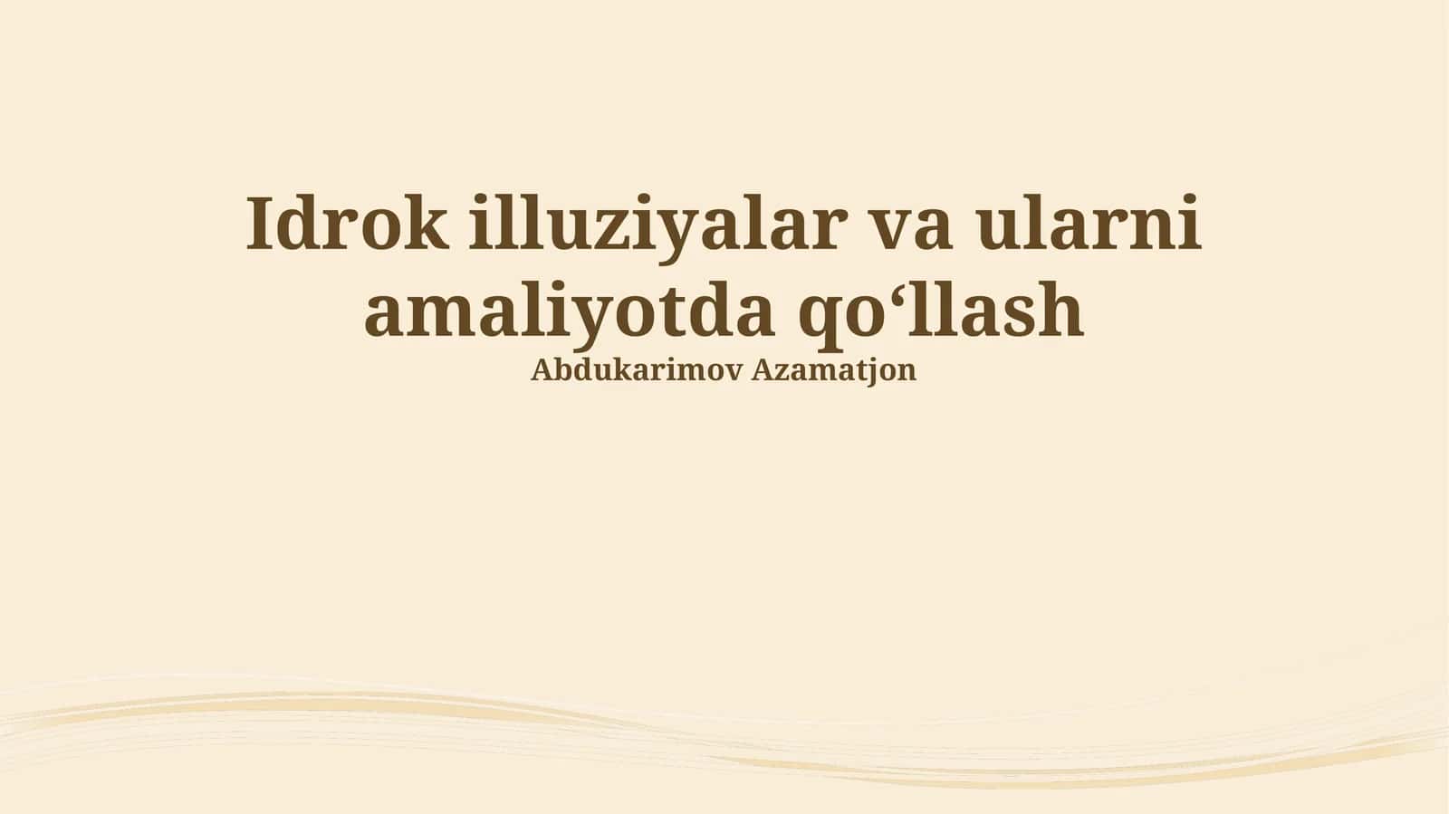 Idrok illuziyalar va ularni amaliyotda qoʻllash 1