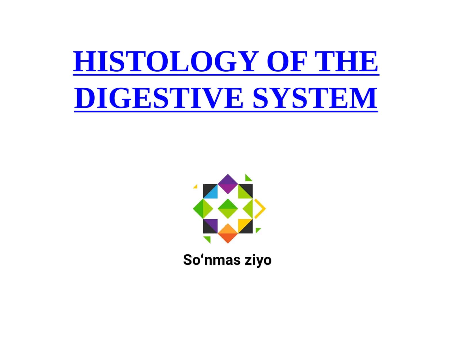 HISTOLOGY OF THE DIGESTIVE SYSTEM 1