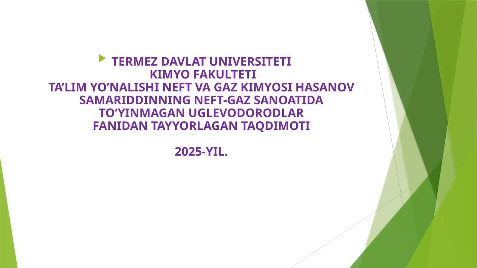 NEFT VA GAZ KIMYOSI HASANOV SAMARIDDINNING NEFT-GAZSANOATIDA TO’YINMAGAN UGLEVODORODLARFANIDAN TAYYORLAGAN TAQDIMOTI2025-YIL 1