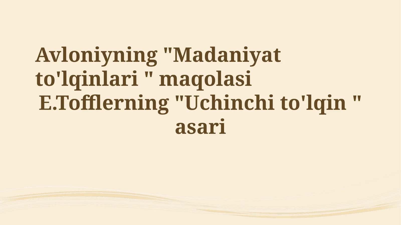Avloniyning "Madaniyat to'lqinlari" maqolasi 1
