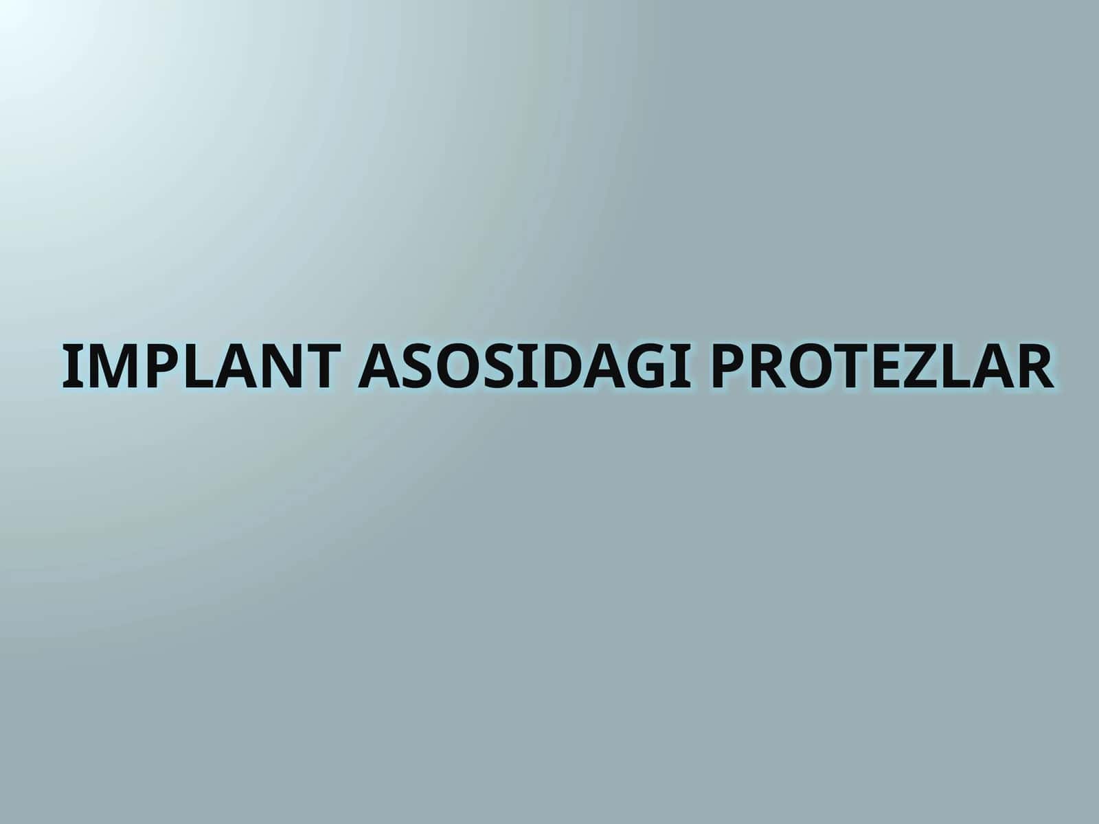 Implant asosidagi protezlar 1