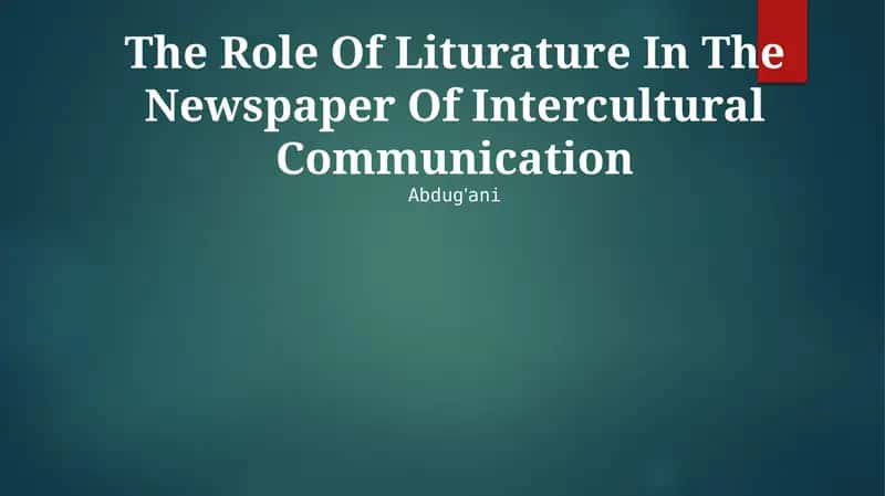 The Role Of Liturature In The Newspaper Of Intercultural Communication 1