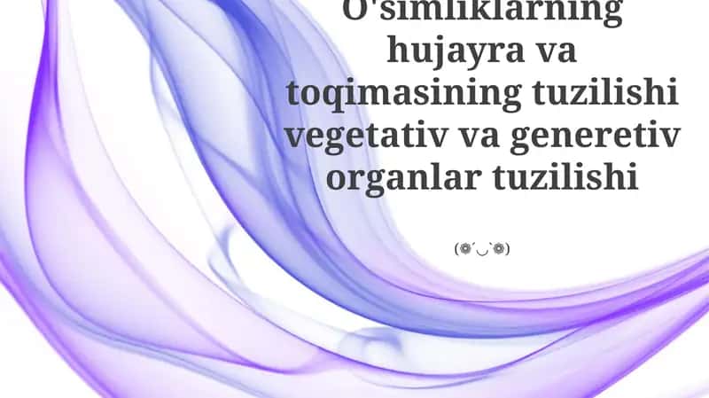 O'simliklarning hujayra va toqimasining tuzilishi vegetativ va generetiv organlar tuzilishi 1
