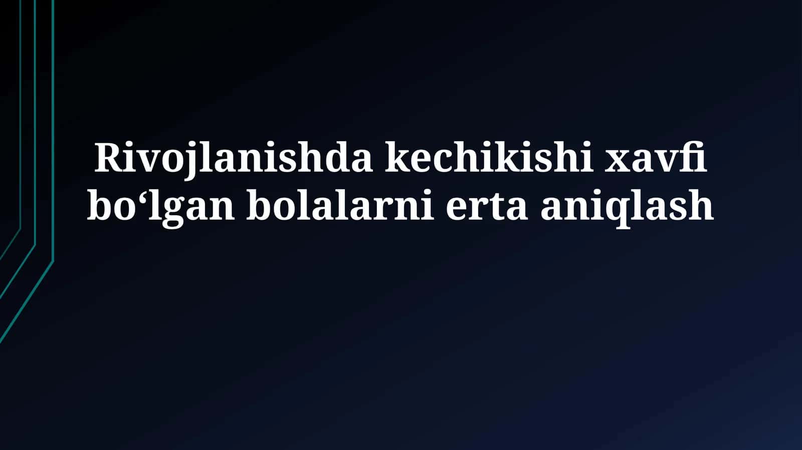 Rivojlanishda kechikishi xavfi boʻlgan bolalarniertaaniqlash 1
