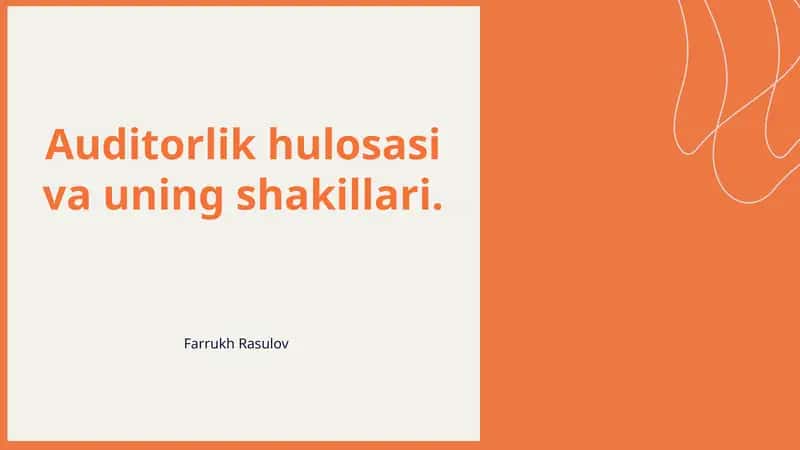 Auditorlik hulosasi va uning shakillari 1