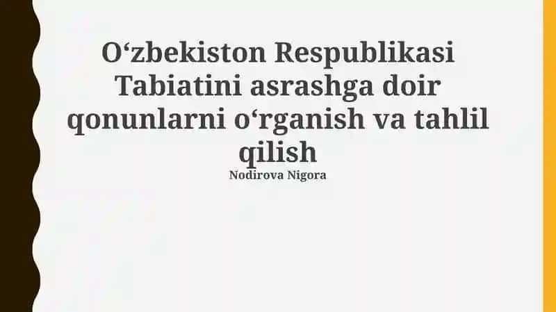 O'zbekiston Respublikasi Tabiatini asrashga doir qonunlarni oʻrganish va tahlil qilish