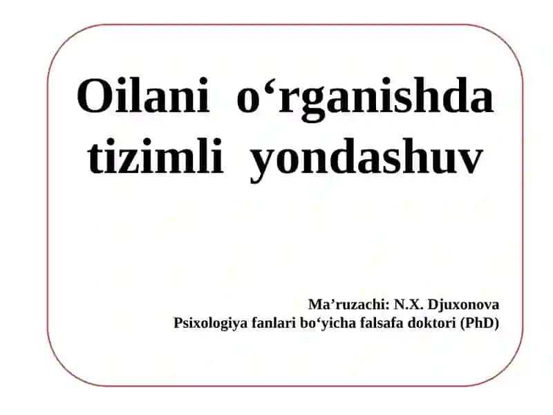Oilani o‘rganishda tizimli yondashuv