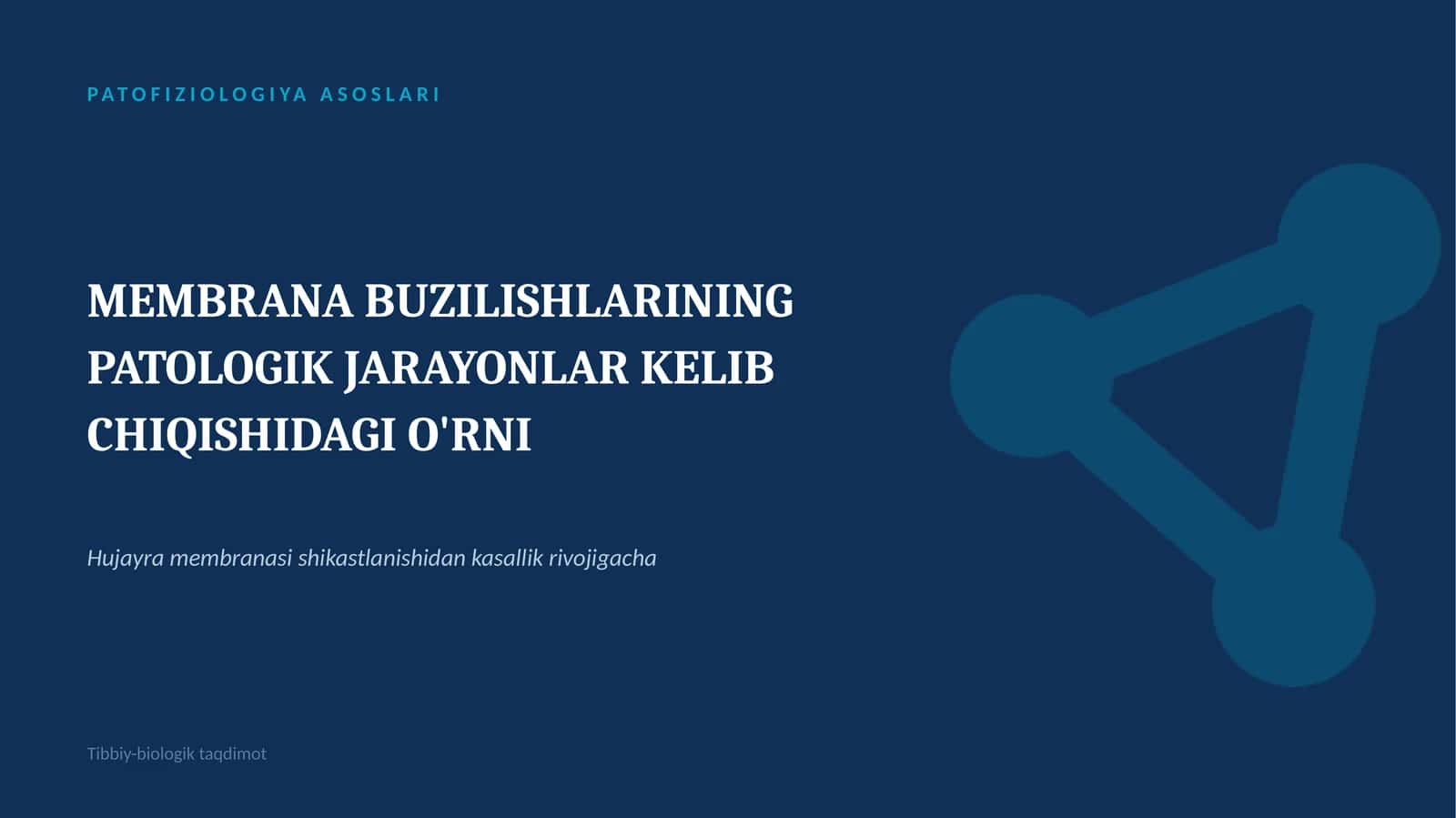 PATOFIZIOLOGIYA ASOSLARI. membrana buzilishlarini patologik jarayonlarini kelib chiqishdagi oʻrni 1