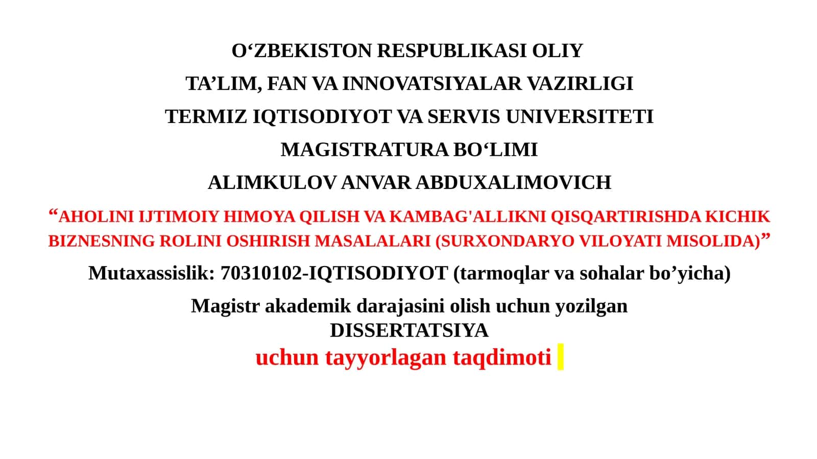 AHOLINI IJTIMOIY HIMOYA QILISH VA KAMBAG'ALLIKNI QISQARTIRISHDA KICHIK BIZNESNING ROLINI OSHIRISH MASALALARI (SURXONDARYO VILOYATI MISOLIDA) 1