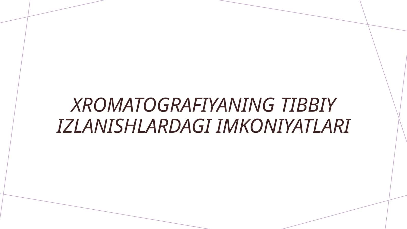 Xromatografiyaning tibbiy izlanishlardagi imkoniyatlari 1