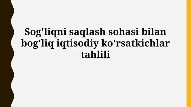 Sog'liqni saqlash sohasi bilan bog'liq iqtisodiy ko'rsatkichlar tahlili 1