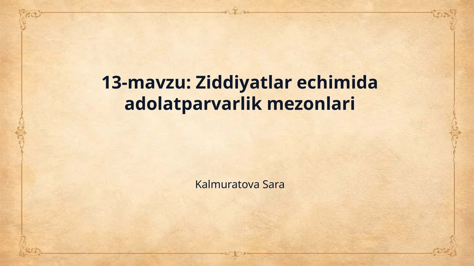 13-mavzu: Ziddiyatlar еchimida adolatparvarlik mezonlari 1