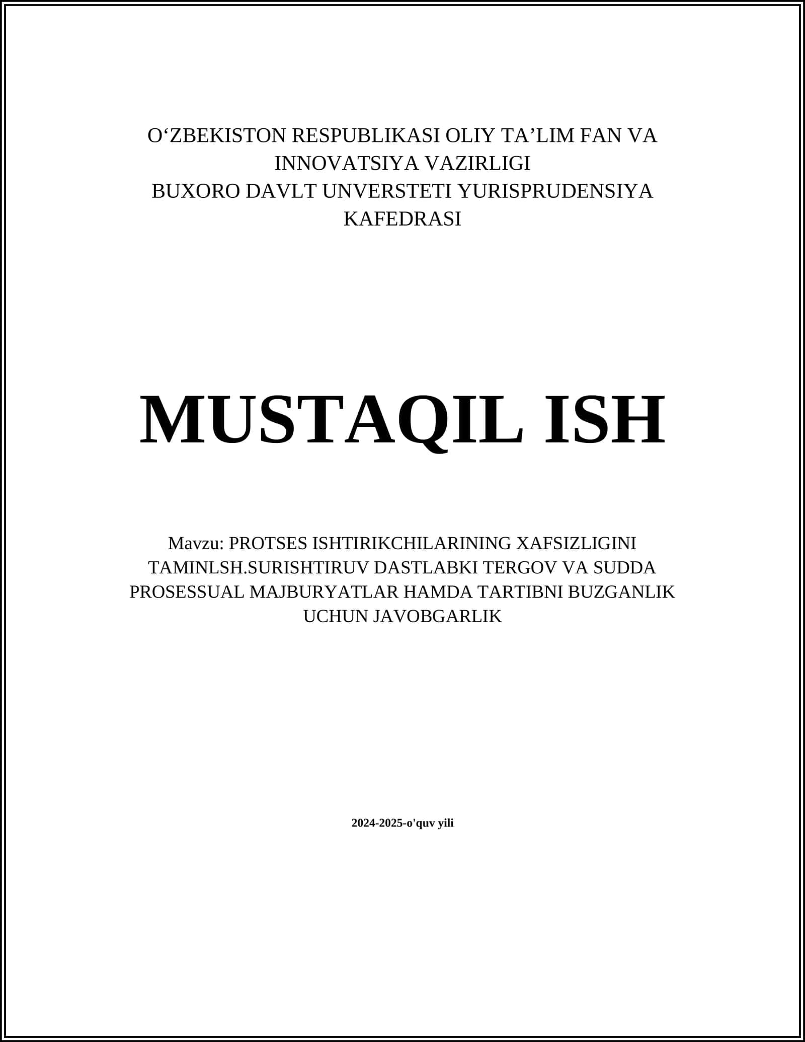 Mavzu: PROTSES ISHTIRIKCHILARINING XAFSIZLIGINI TAMINLSH.SURISHTIRUV DASTLABKI TERGOV VA SUDDA PROSESSUAL MAJBURYATLAR HAMDA TARTIBNI BUZGANLIK UCHUN JAVOBGARLIK 1