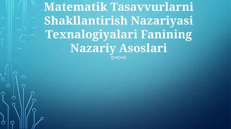 Matematik Tasavvurlarni Shakllantirish Nazariyasi Texnalogiyalari Fanining Nazariy Asoslari 1