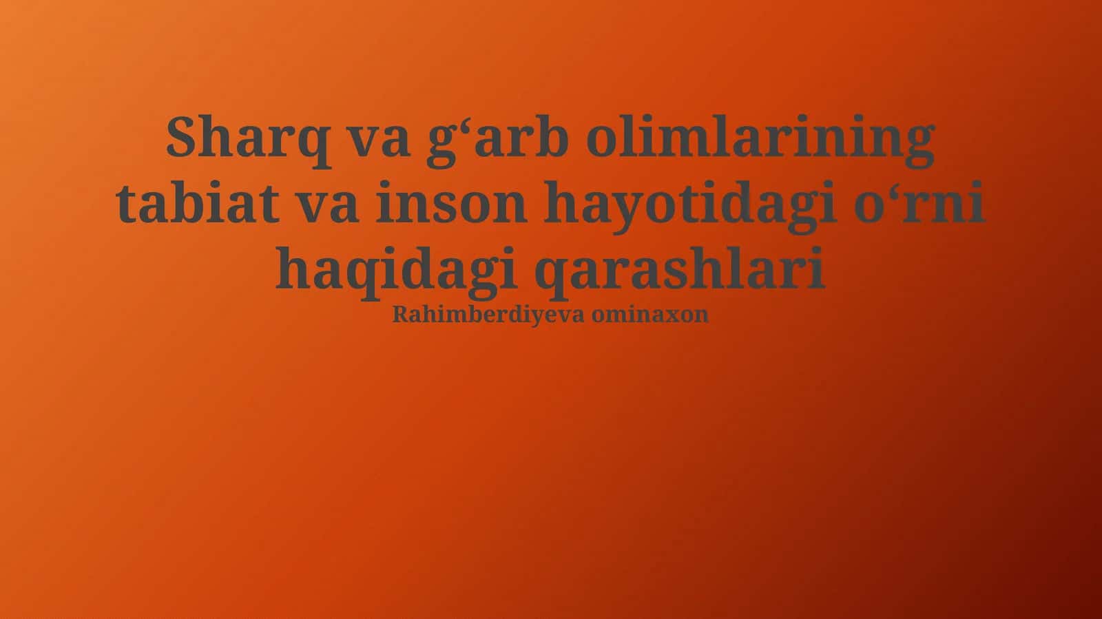 Sharq va gʻarb olimlarining tabiat va inson hayotidagi oʻrni haqidagi qarashlari 1