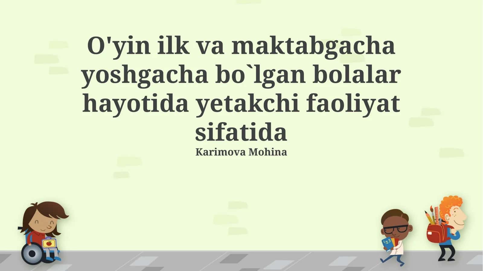 O'yin ilk va maktabgacha yoshgacha bo`lgan bolalar hayotida yetakchi faoliyat sifatida 1
