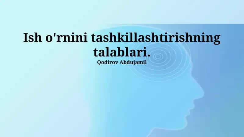 Ish o'rnini tashkillashtirishning talablari 1