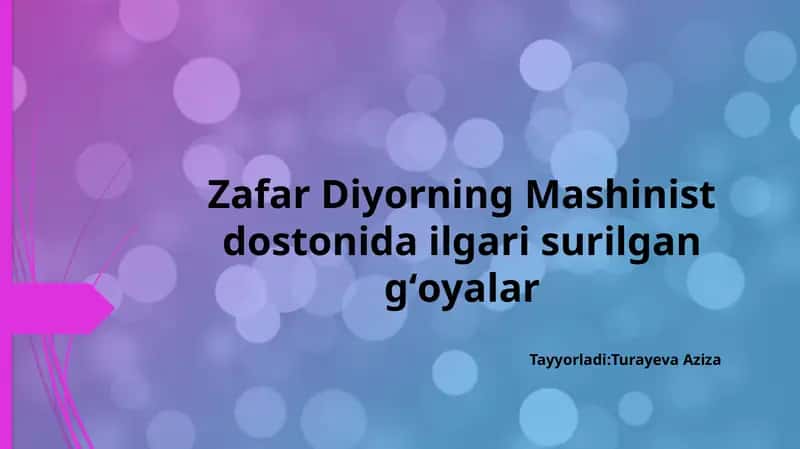 Zafar Diyorning Mashinist dostonida ilgari surilgan gʻoyalar 1
