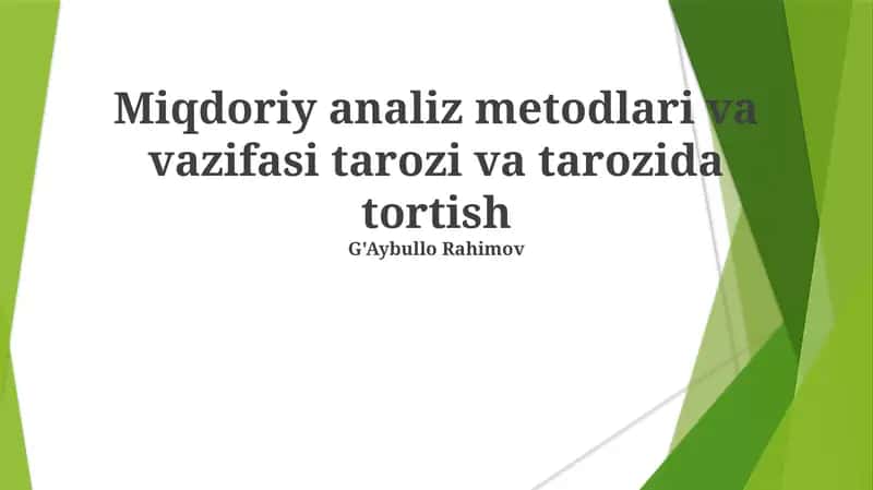 Miqdoriy analiz metodlari va vazifasi tarozi va tarozida tortish 1