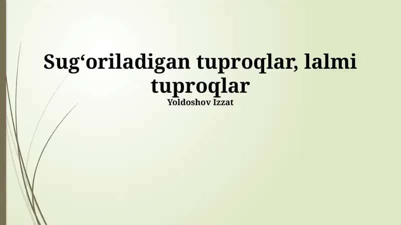 Sug'oriladigan va oqova tuproqlarning xususiyatlari 1