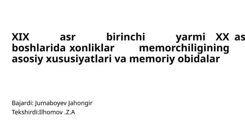 XIX asr birinchi yarmi XX asr boshlaridaxonliklarmemorchiliginingasosiy xususiyatlari vamemoriyobidalar