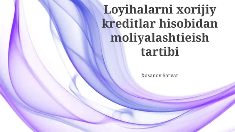 Loyihalarni xorijiy kreditlar hisobidan moliyalashtieish tartibi 1