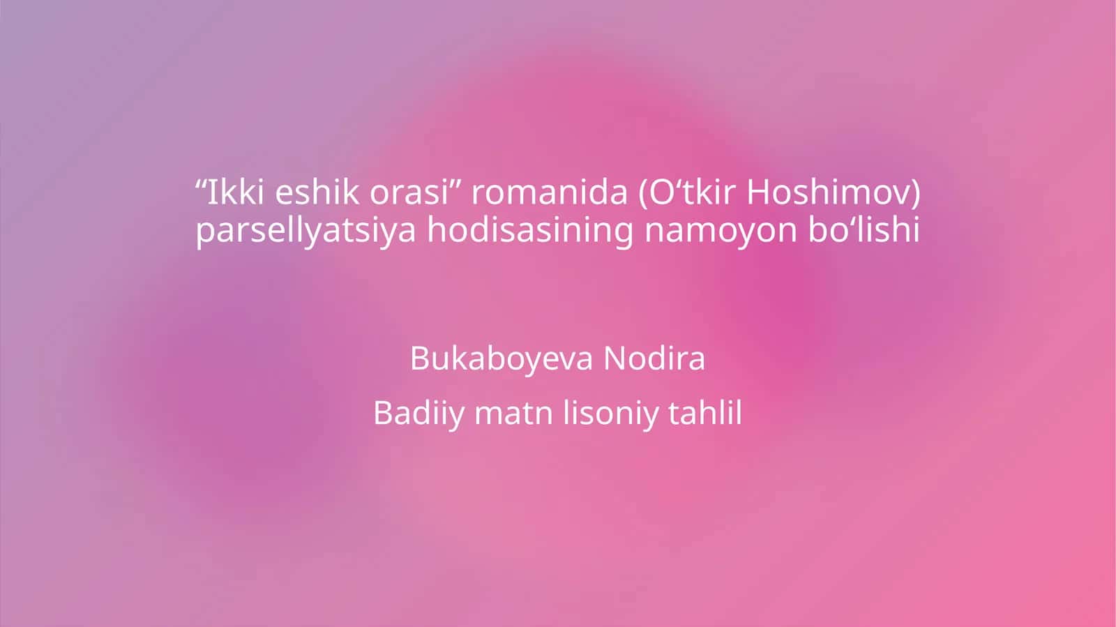 "Ikkieshikorasi" romanida (O‘tkir Hoshimov) parsellyatsiyahodisasi ning namoyon bo‘lishi 1