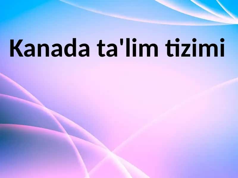 Kanada ta'lim tizimi 1