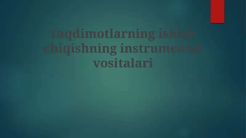 Taqdimotlarning ishlab chiqishning instrumental vositalari 1