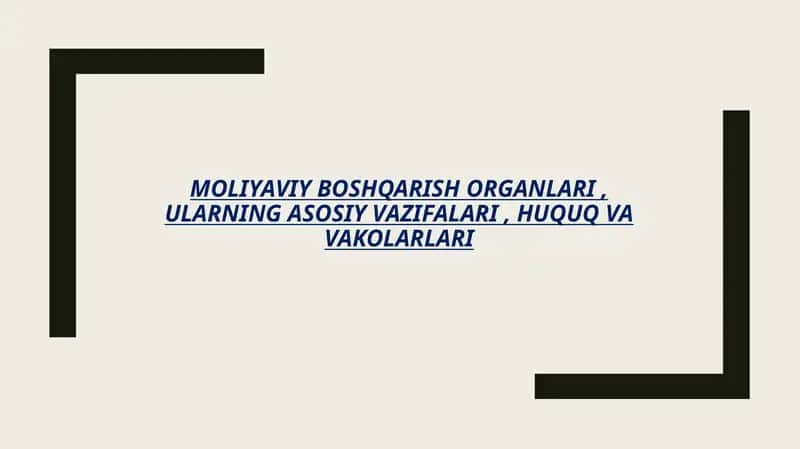 Moliyaviy boshqaruv organlari, ularning asosiy vazifalari, huquq va vakolari 1