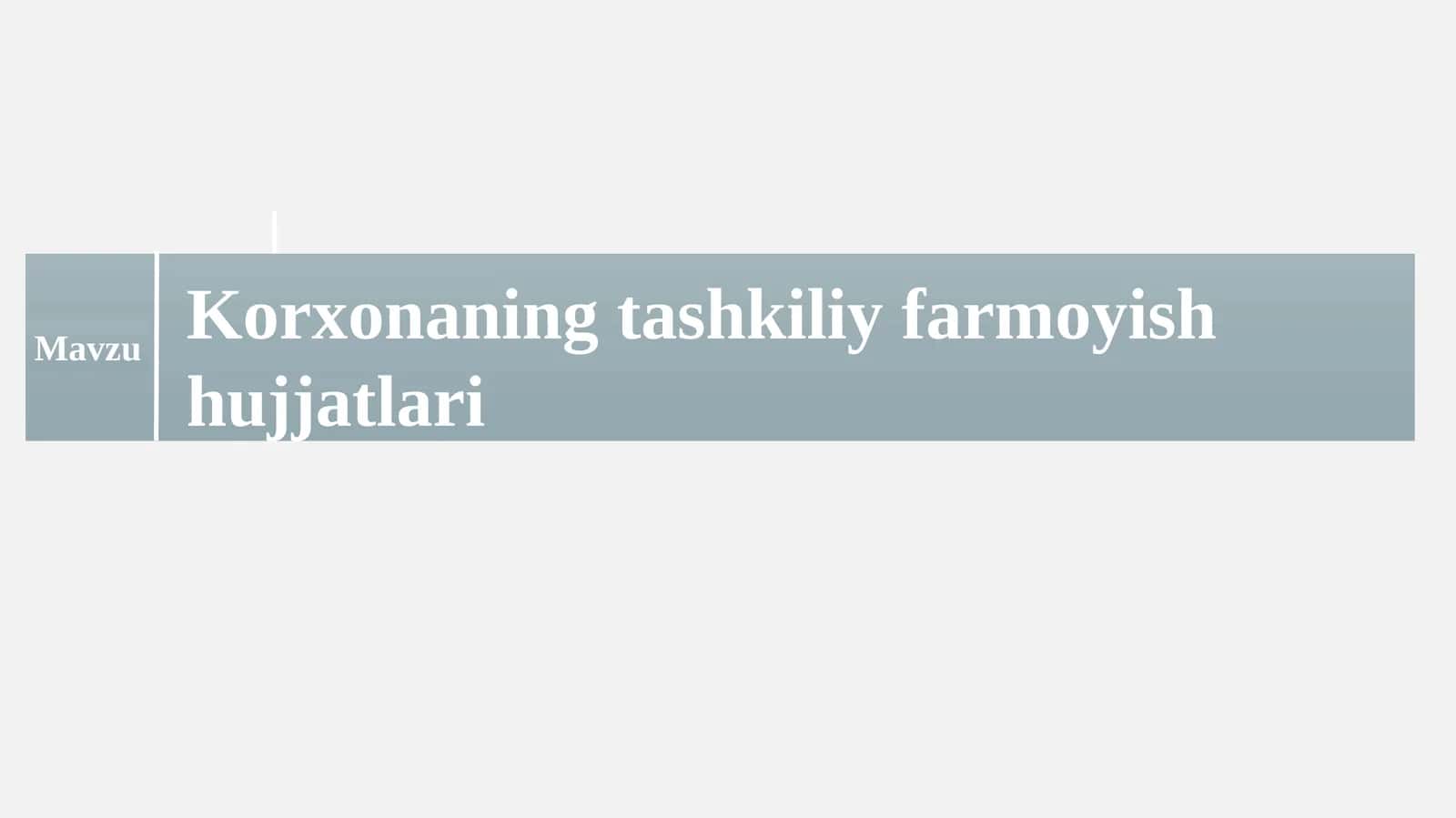 Korxonaning tashkiliy farmoyish hujjatlari 1