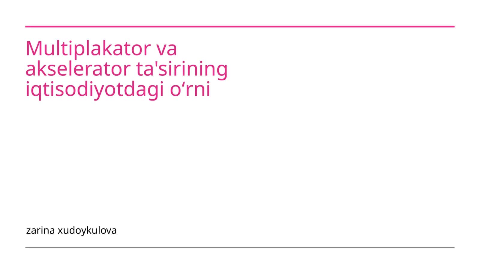 Multiplakator va akselerator ta'sirining iqtisodiyotdagi oʻrni 1