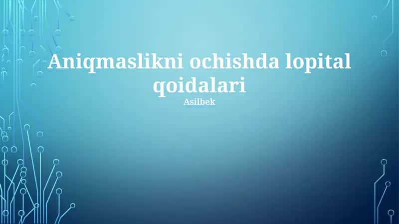 Aniqmaslikni ochishda lopital qoidalari 1