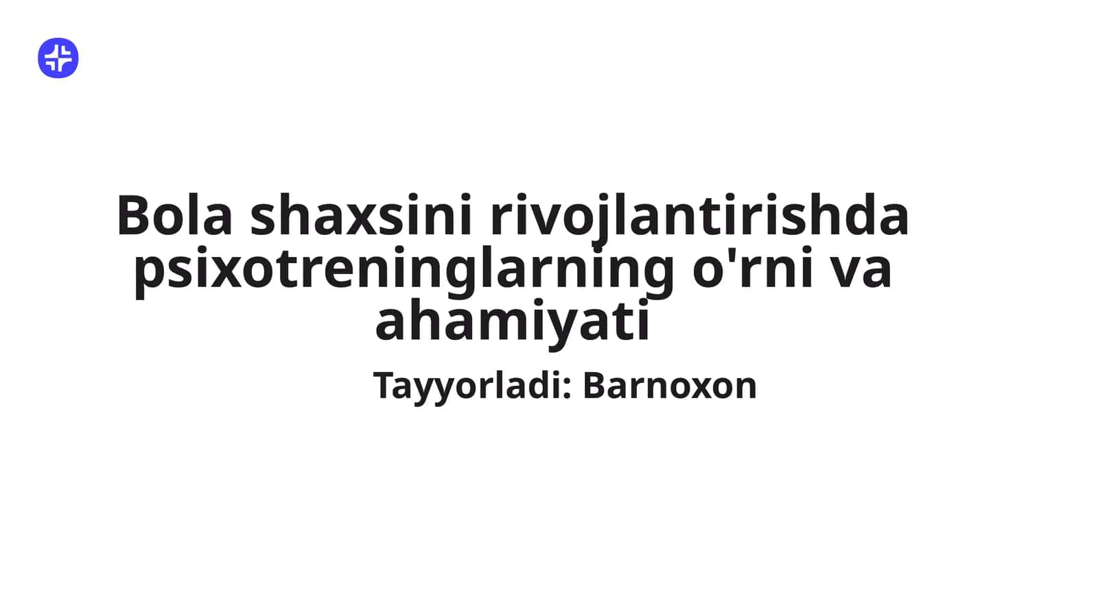 Bola shaxsini rivojlantirishda psixotreninglarning o'rni va ahamiyati 1