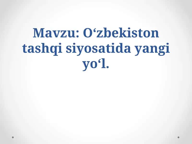 O‘zbekiston tashqi siyosatida yangi yo‘l 1