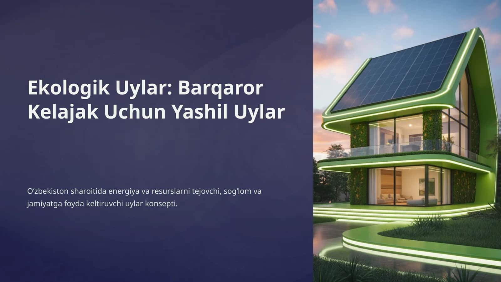 Ekologik Uylar: Barqaror Kelajak Uchun Yashil Uylar 1