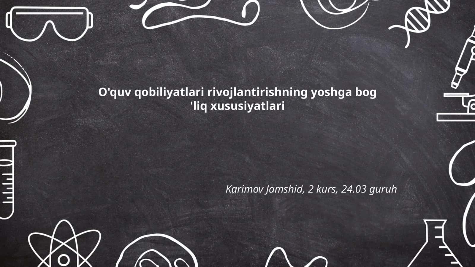 O'quv qobiliyatlari rivojlantirishning yoshga bog 'liq xususiyatlari 1