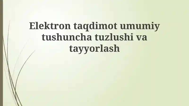 Elektrontaqdimotumumiytushunchatuzlushivatayyorlash