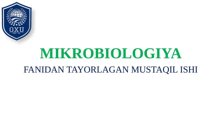 MIKROBIOLOGIYA FANIDANTAYORLAGAN MUSTAQILISHI 1